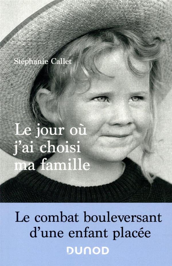 Le jour où j'ai choisi ma famille ; le combat bouleversant d'une enfant placée