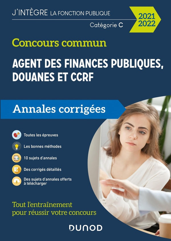 Concours commun agent des finances publiques, douanes et CCRF ; catégorie C ; annales corrigées (édition 2021/2022)