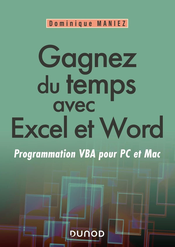 Gagnez du temps avec Excel et Word ; programmation VBA pour PC et Mac