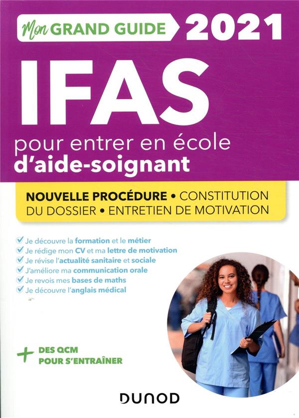 Je prépare : mon grand guide IFAS pour entrer en école d'aide-soignant ; nouvelle procédure, constitution du dossier, entretien de motivation (édition 2021)