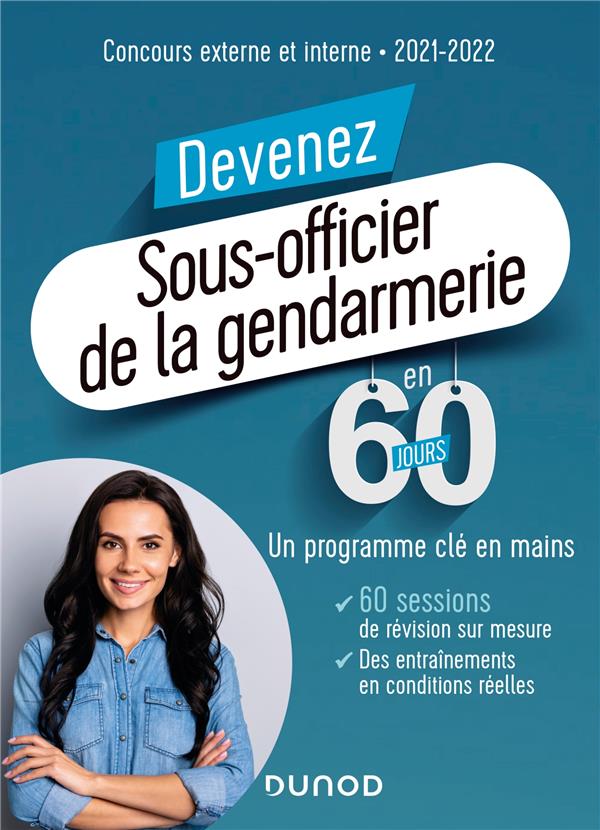 Devenez sous-officier de la gendarmerie en 60 jours ; concours externe et interne (édition 2021/2022)