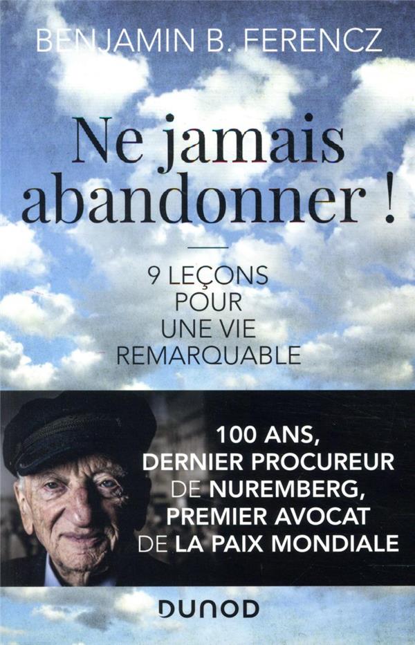Ne jamais abandonner ! 9 leçons pour une vie remarquable