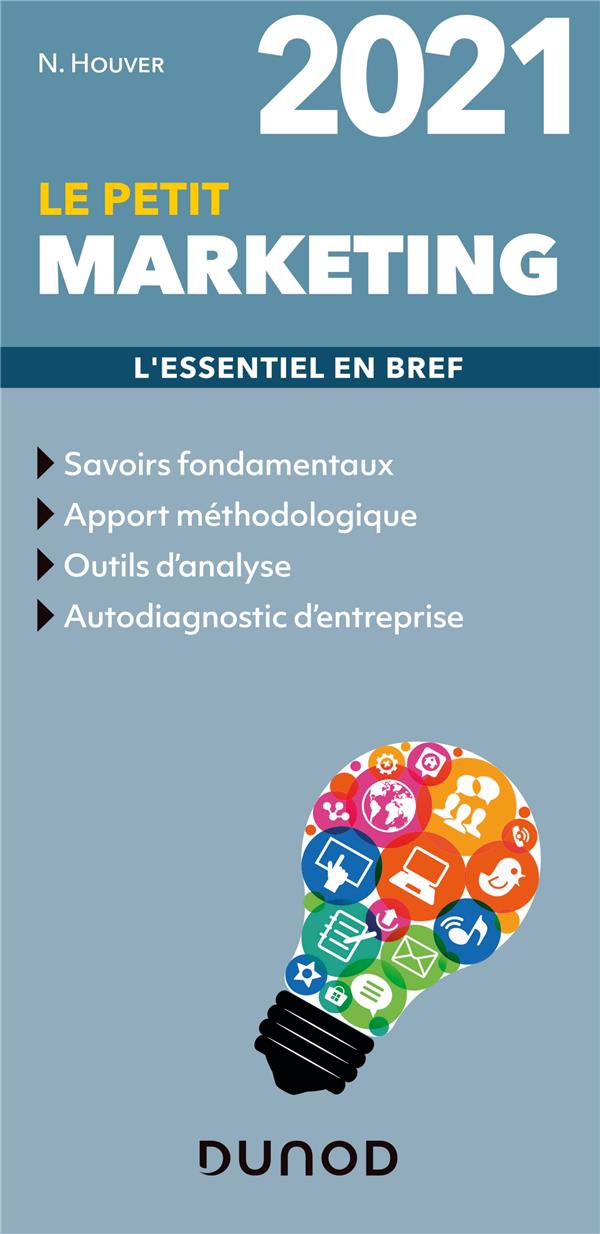 Le petit marketing ; l'essentiel en bref (édition 2021)
