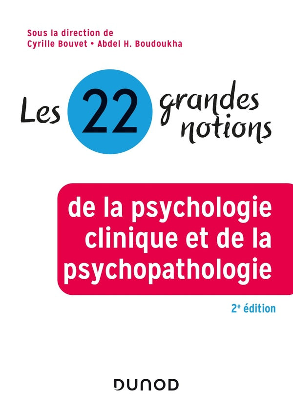 Les 22 grandes notions de la psychologie clinique et de la psychopathologie (2e édition)