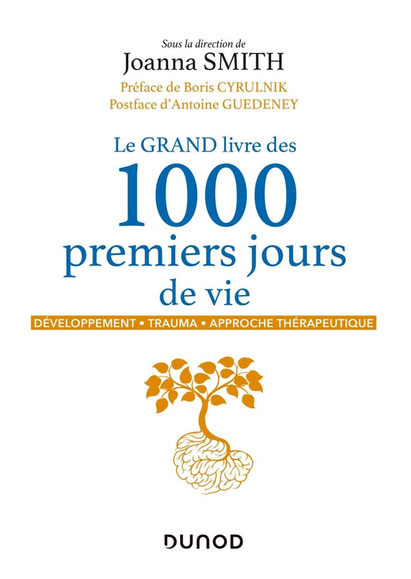 Le grand livre des 1000 premiers jours de vie : développement - trauma - approche thérapeutique