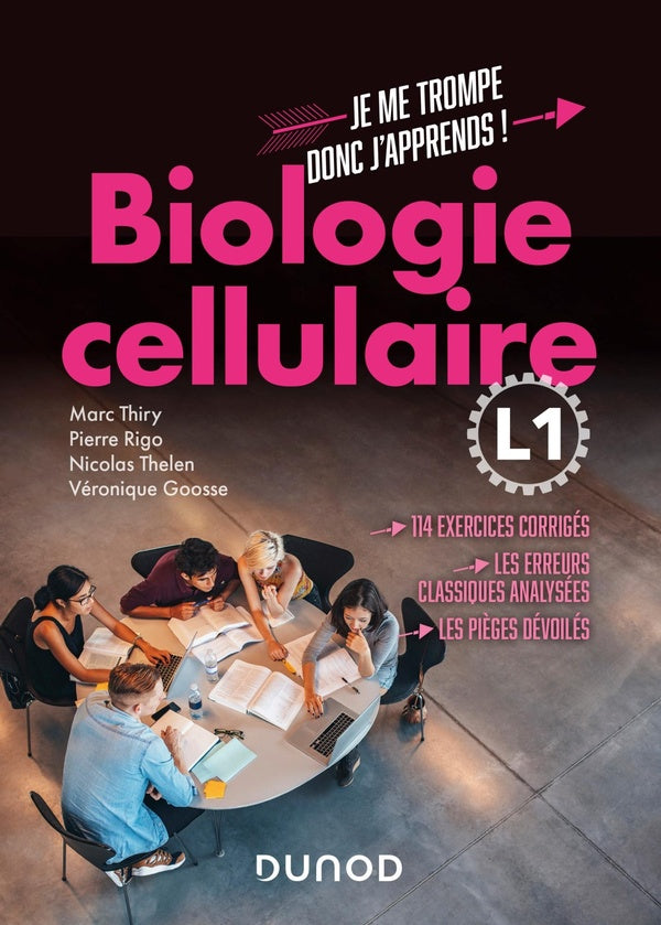 Je me trompe, donc j'apprends ! : biologie cellulaire ; L1 ; 114 exercices corrigés, les erreurs classiques analysées, les pièges dévoilés