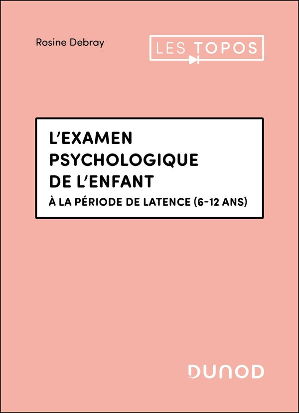 L'examen psychologique de l'enfant : à la période de latence (6-12 ans)