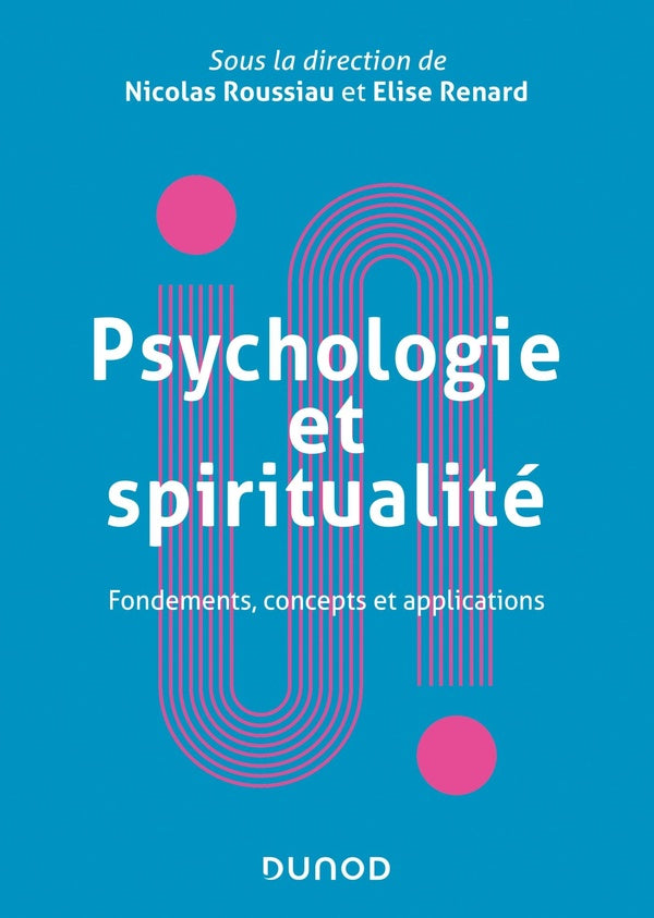 Psychologie et spiritualité : fondements, concepts et applications