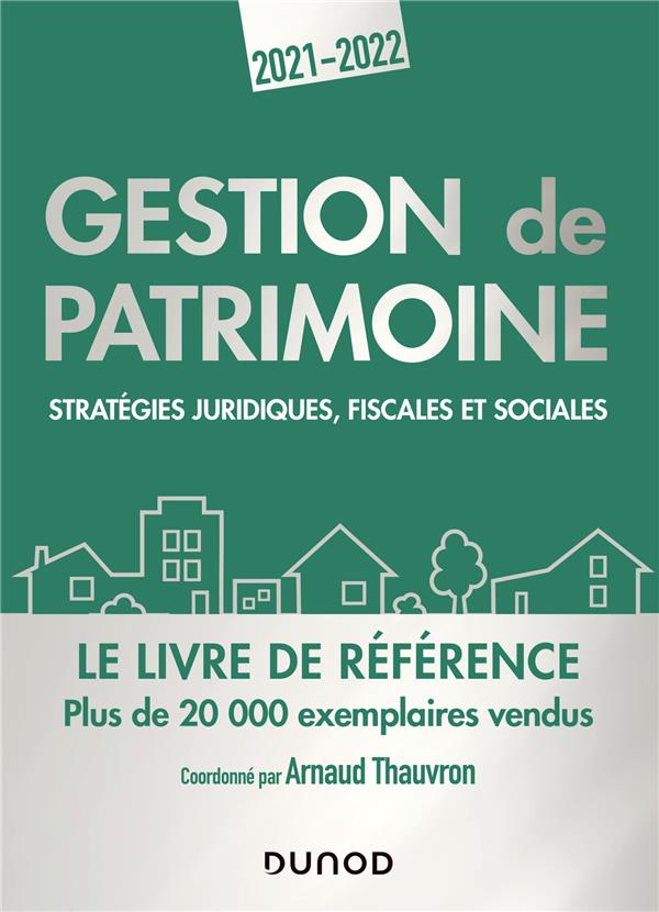 Gestion de patrimoine : stratégies juridiques, fiscales et sociales (édition 2021/2022)