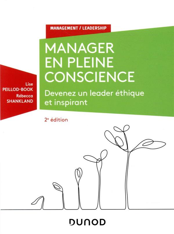 Manager en pleine conscience ; devenez un leader éthique et inspirant (2e édition)