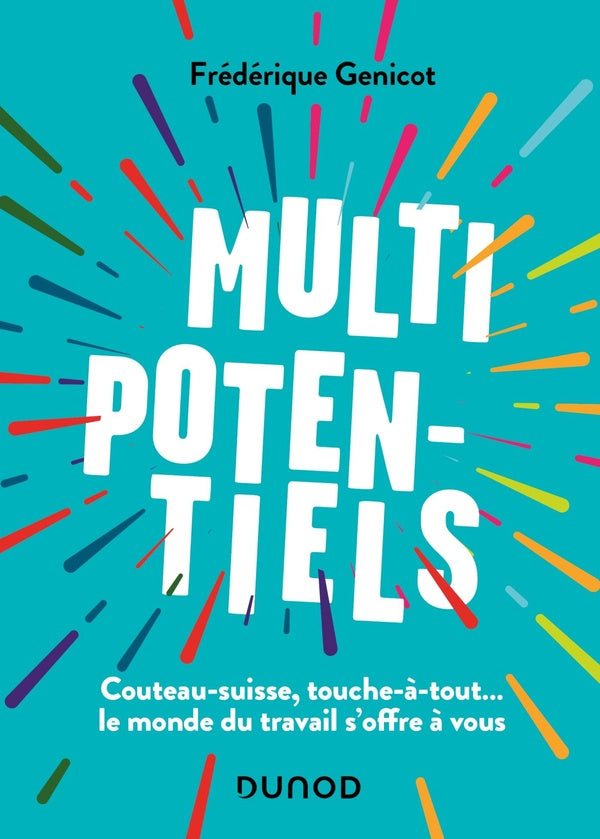 Multipotentiels : couteau-suisse, touche-à-tout... le monde du travail s'offre à vous