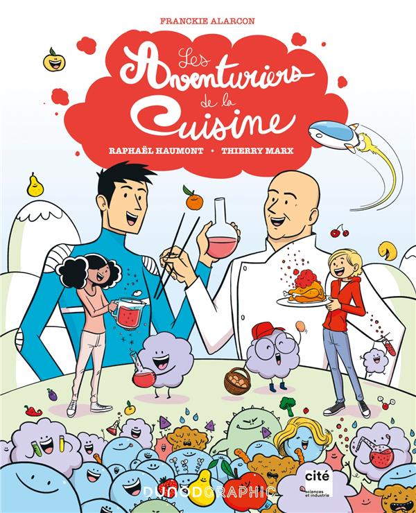 Les aventuriers de la cuisine avec Thierry Marx et Raphaël Haumont
