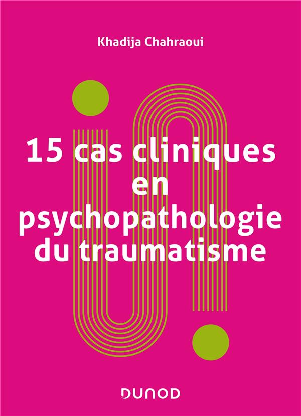 15 cas cliniques en psychopathologie du traumatisme (2e édition)