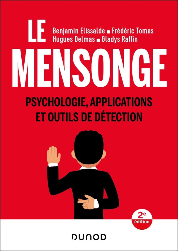 Le mensonge : Psychologie, applications et outils de détection (2e édition)