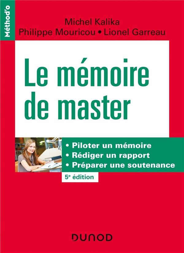 Le mémoire de master : piloter un mémoire, rédiger un rapport, préparer une soutenance (5e édition)