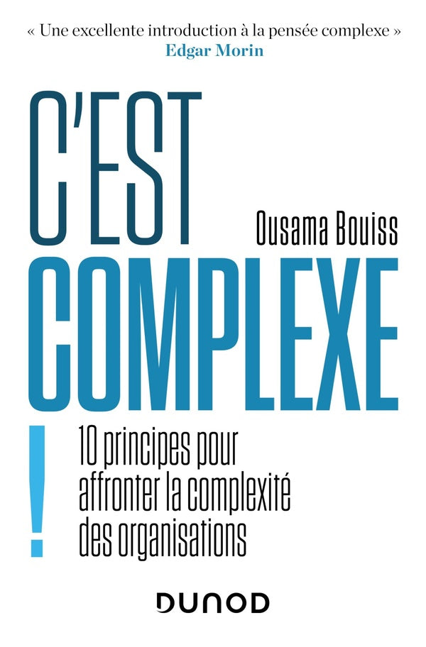 "c'est complexe !" 10 principes pour affronter la complexité des organisations