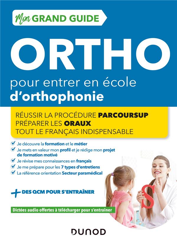 Je prépare : mon grand guide ortho pour entrer en école d'orthophonie : réussir la procédure parcourssup ; préparer les entretiens ; tour le français indispensable (édition 2022/2023)