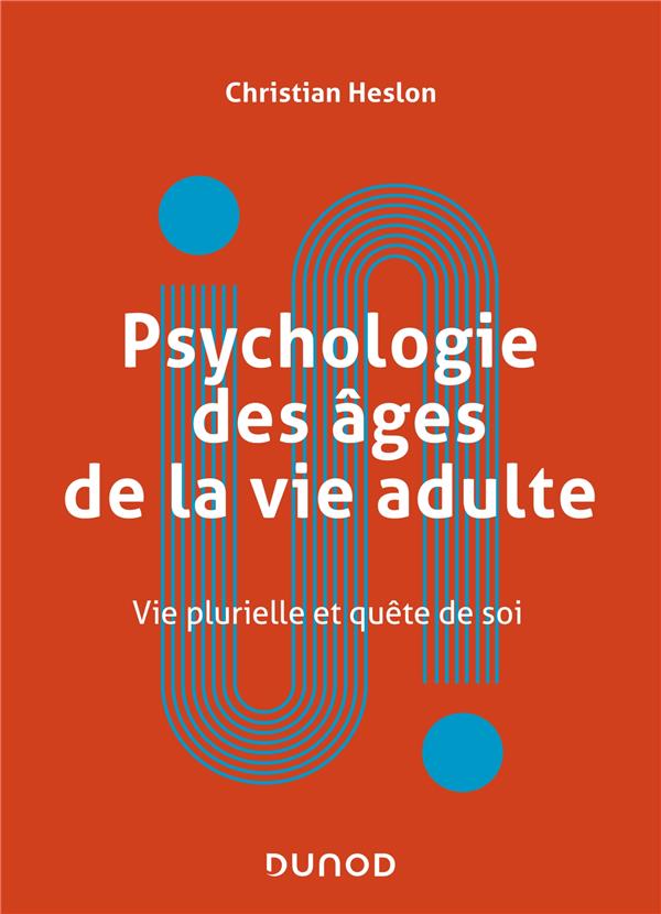 Psychologie des âges de la vie adulte : approches physiologiques, sociales et psychologiques