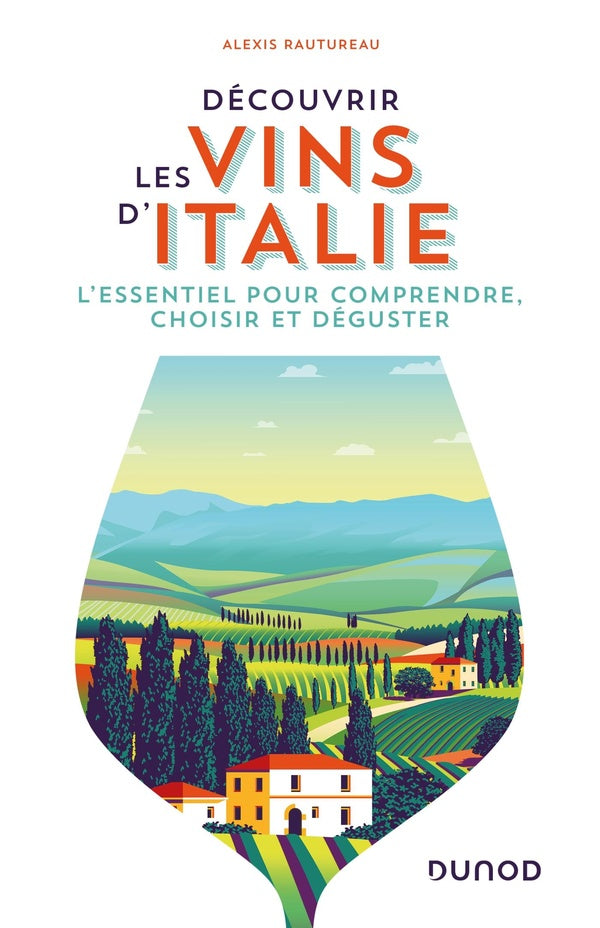 Découvrir les vins d'Italie : l'essentiel pour comprendre, choisir et déguster