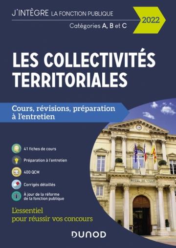 Les collectivités territoriales : cours, révisions, préparation à l'entretien ; catégories A, B et C (édition 2022)