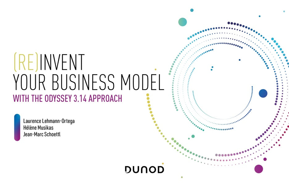 (re)invent your business model : with the odyssée 3.14 method