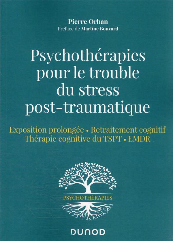 Psychothérapies pour le trouble du stress post-traumatique : exposition prolongée - retraitement cognitif - thérapie cognitive du TSPT - EMDR