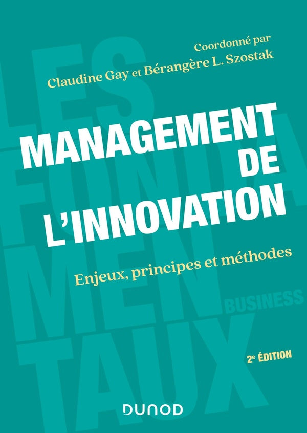 Management de l'innovation : enjeux, principes et méthodes (2e édition)