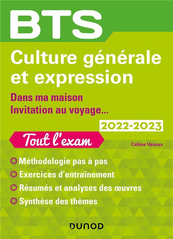 BTS : culture générale et expression ; dans ma maison/invitation au voyage ; tout l'exam (édition 2022/2023)