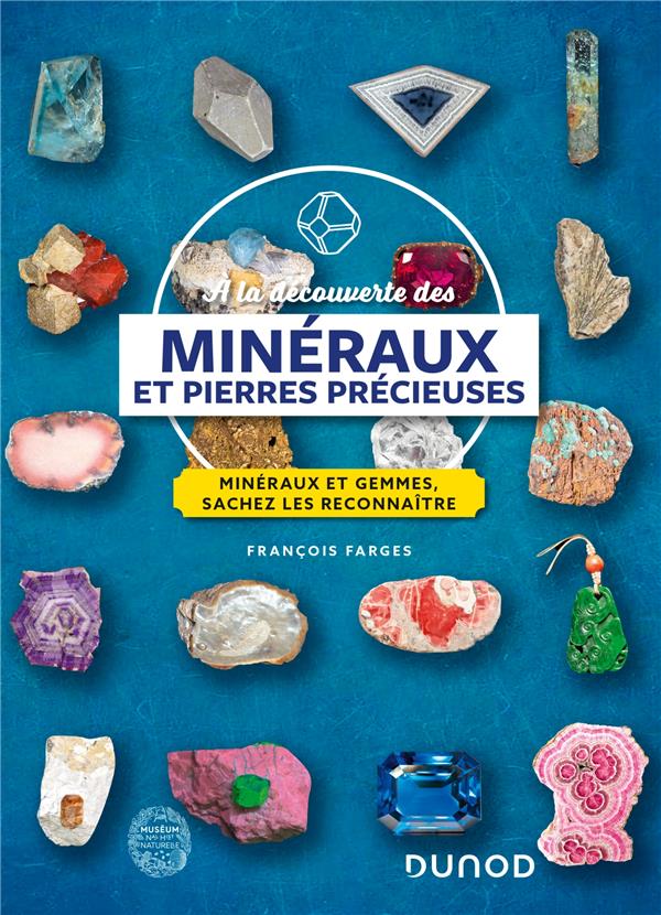 à la découverte des minéraux et pierres précieuses : minéraux et gemmes, sachez les reconnaître (4e édition)