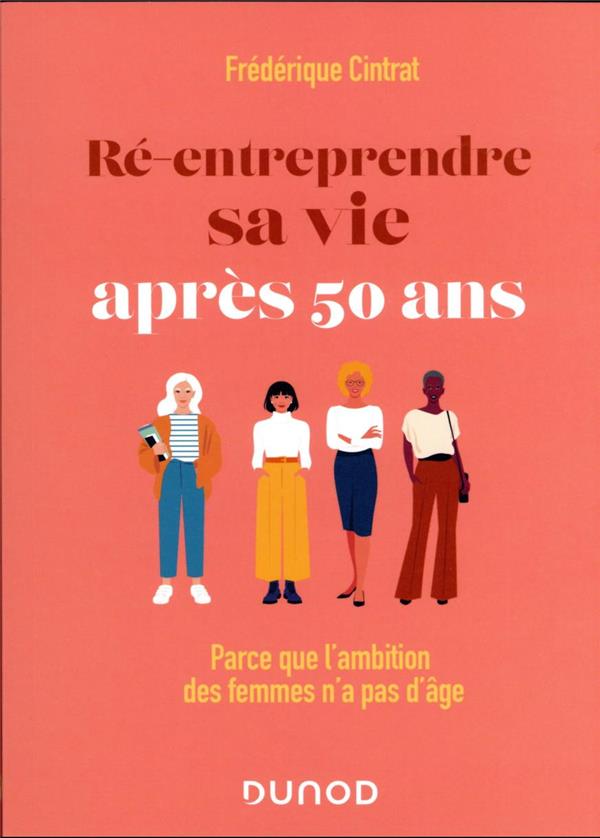 Ré-entreprendre sa vie après 50 ans : parce que l'ambition des femmes n'a pas d'âge