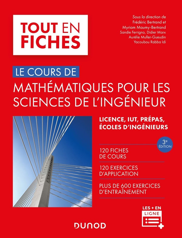 Le cours de mathématiques pour les sciences de l'ingénieur ; licence, IUT, prépas, écoles d'ingénieur (3e édition)