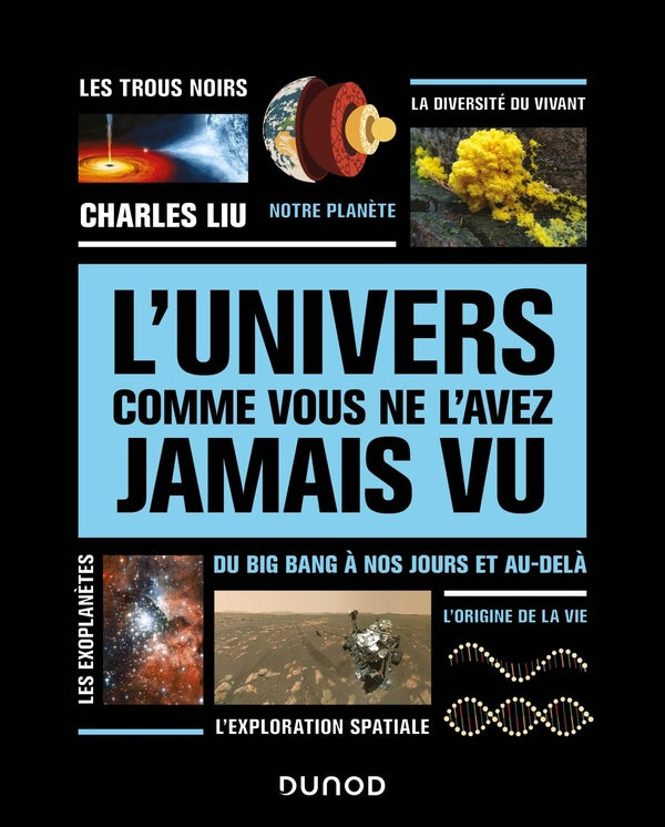 L'univers comme vous ne l'avez jamais vu : du big bang à nos jours et au-delà