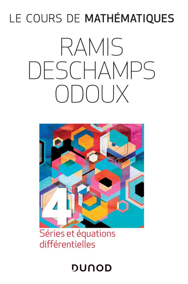 Le cours de mathématiques Tome 4 : séries et équations différentielles (3e édition)