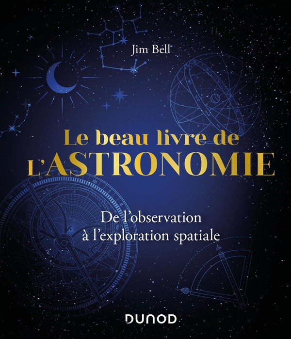 Le beau livre de l'astronomie : de l'observation à l'exploration spatiale (2e édition)