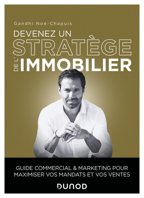 Devenez un stratège de l'immobilier : guide commercial et marketing pour maximiser vos mandats et vos ventes