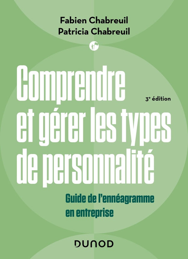 Comprendre et gérer les types de personnalité : guide de l'énnéagramme en entreprise (3e édition)