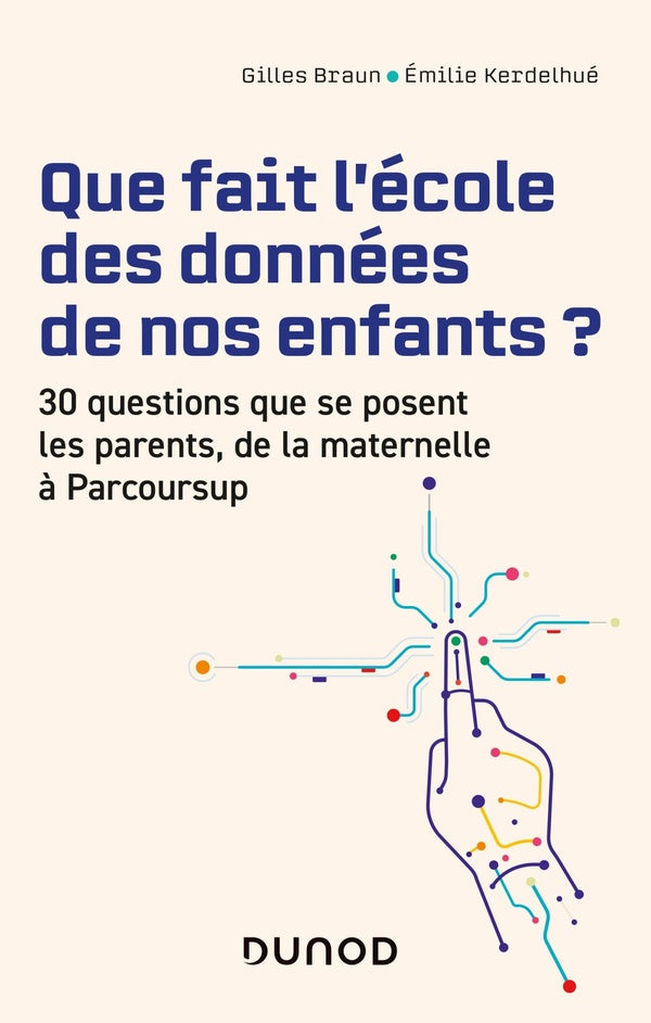 Que fait l'école des données de nos enfants ? 30 questions que se posent les parents, de la maternelle à Parcoursup