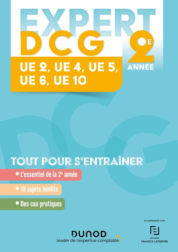 Expert DCG 2e année ; UE 2-4-5-6-10 ; tout pour s'entraîner (édition 2023/2024)