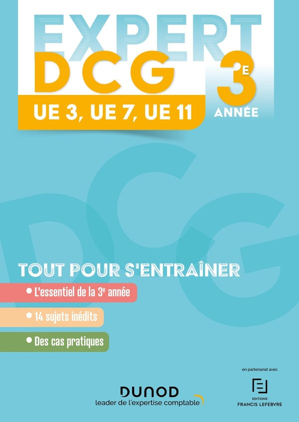 Expert DCG 3e année ; UE 3-7-11 ; tout pour s'entraîner (édition 2023/2024)