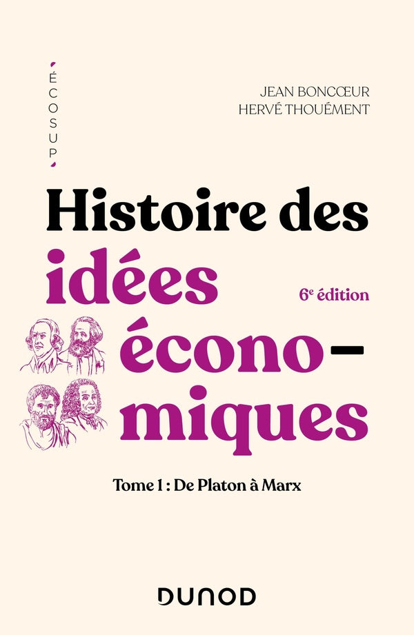 Histoire des idées économiques Tome 1 : de Platon à Marx (6e édition)