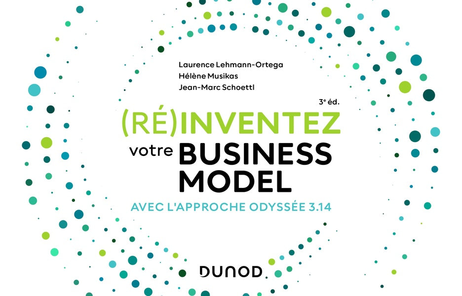(ré)inventez votre business model : avec l'approche Odyssée 3.14 (3e édition)