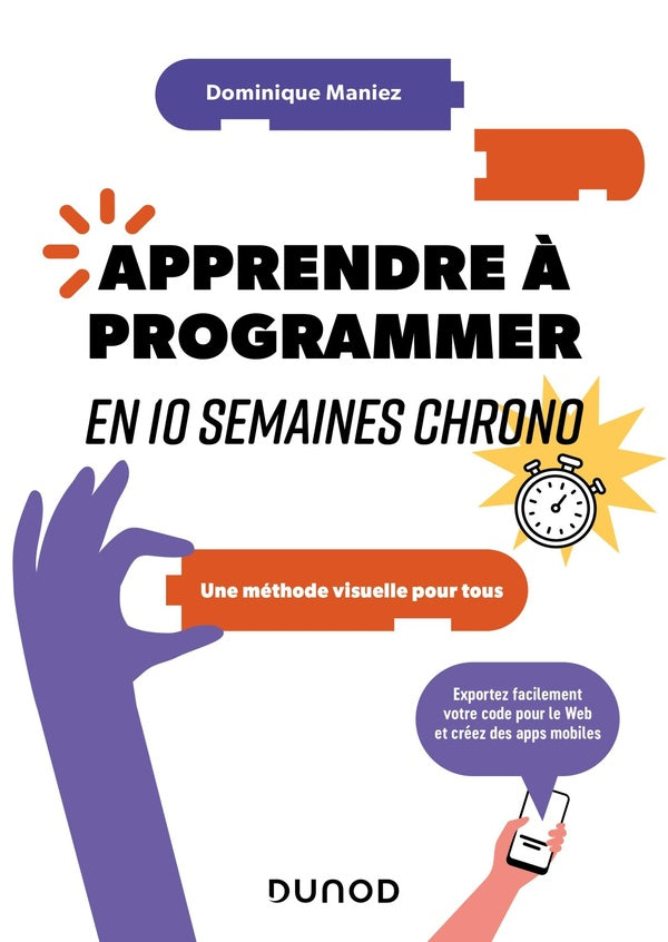 Apprendre à programmer en 10 semaines chrono : une méthode visuelle pour tous (2e édition)
