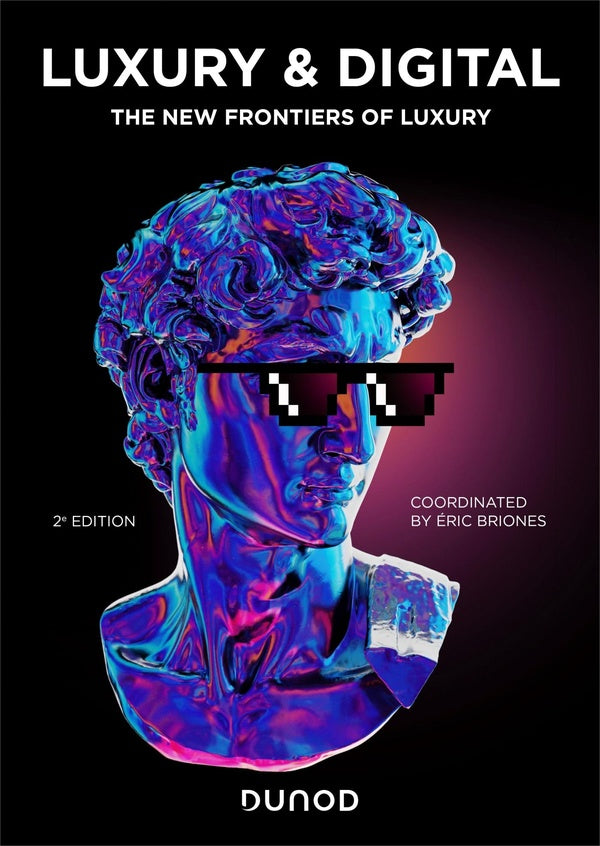 Luxury and digital : the new frontiers of luxury (2e édition)