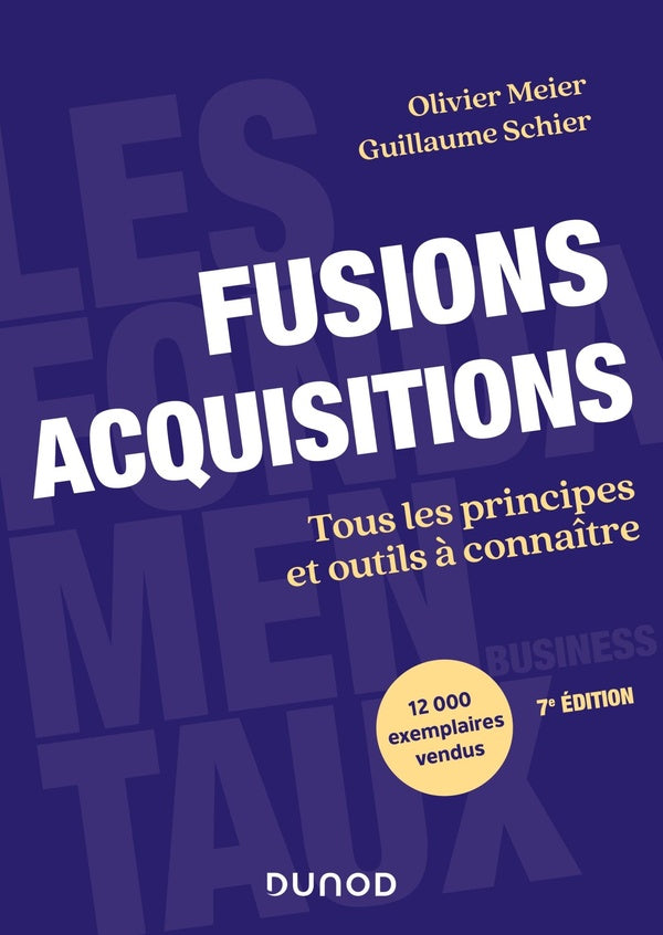 Fusions acquisitions : tous les principes et outils à connaître (7e édition)