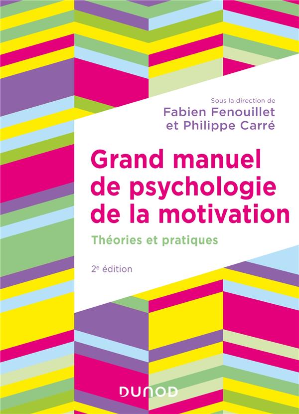 Grand manuel de psychologie de la motivation : Théories et pratiques (2e édition)