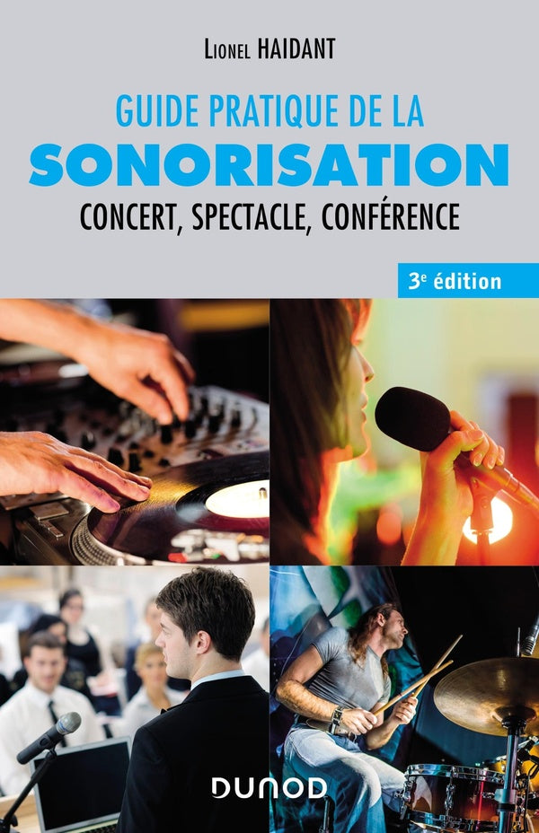Guide pratique de la sonorisation : concert, spectacle, conférence (3e édition)