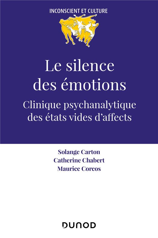 Le silence des émotions : Clinique psychanalytique des états vides d'affects