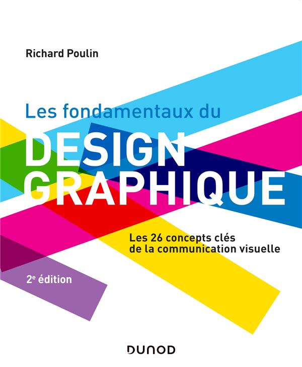 Les fondamentaux du design graphique : Les 26 concepts clés de la communication visuelle (2e édition)