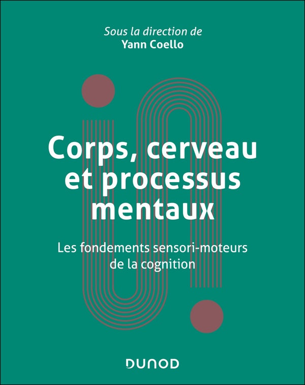 Corps, cerveau et processus mentaux : Les fondements sensori-moteurs de la cognition