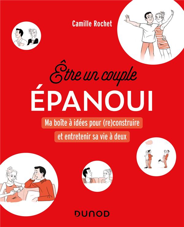 Etre un couple épanoui : Ma boîte à idées pour (re)construire et entretenir sa vie à deux